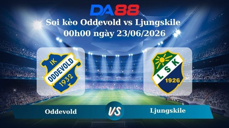 DA88 Nhận định soi kèo Oddevold vs Ljungskile 00h00 ngày 23/06/2026 – Hạng 2 Thuỵ Điển