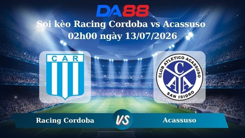 DA88 Nhận định soi kèo Racing Cordoba vs Acassuso 02h00 ngày 13/07/2026 – Hạng 2 Argentina