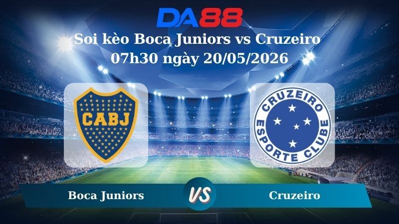 DA88 Nhận định soi kèo Boca Juniors vs Cruzeiro 07h30 ngày 20/05/2026 – Copa Libertadores