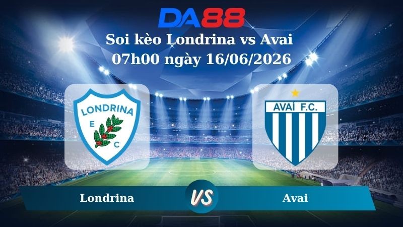 DA88 Nhận định soi kèo Londrina vs Avai 07h00 ngày 16/06/2026 – Hạng 2 Brazil