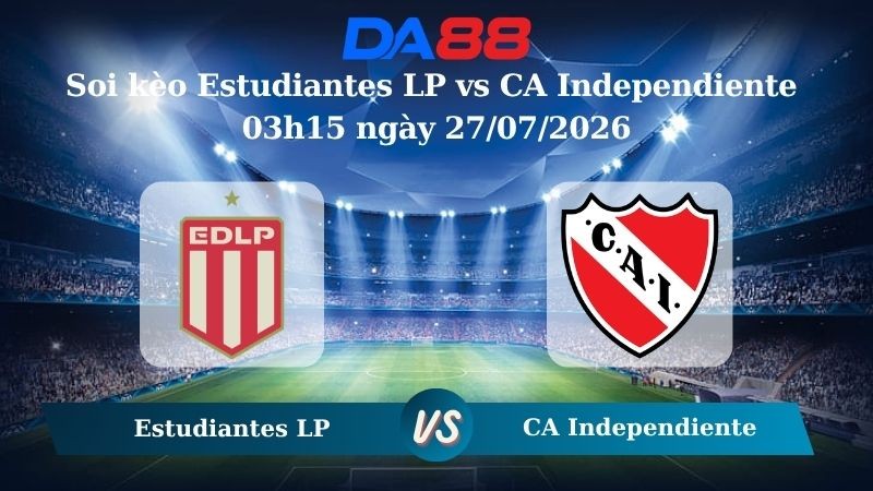 DA88 Nhận định soi kèo Estudiantes LP vs CA Independiente 03h15 ngày 27/07/2026 – VĐQG Argentina