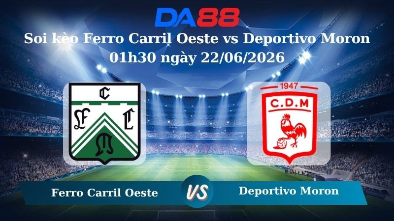 DA88 Nhận định soi kèo Ferro Carril Oeste vs Deportivo Moron 01h30 ngày 22/06/2026 – Giải hạng Nhì Argentina