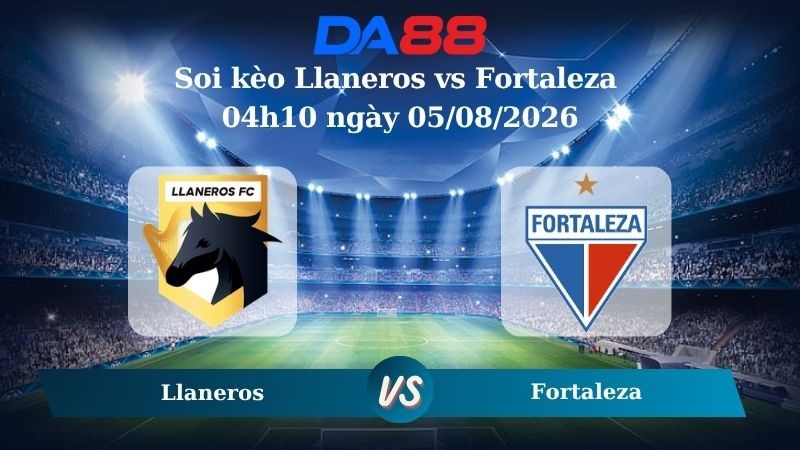 DA88 Nhận định soi kèo Llaneros vs Fortaleza 04h10 ngày 05/08/2026 – VĐQG Colombia