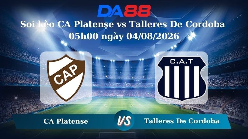 DA88 Nhận định soi kèo CA Platense vs Talleres De Cordoba 05h00 ngày 04/08/2026 – VĐQG Argentina