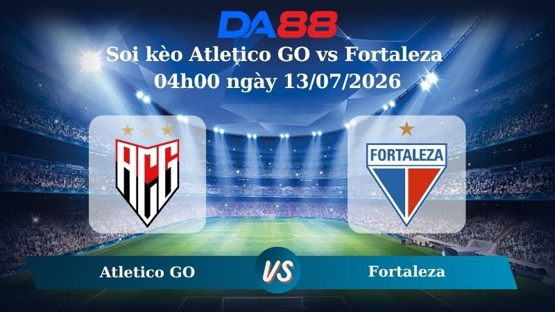DA88 Nhận định soi kèo Atletico GO vs Fortaleza 04h00 ngày 13/07/2026 – Hạng 2 Brazil