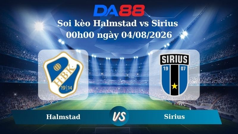 DA88 Nhận định soi kèo Halmstad vs Sirius 00h00 ngày 04/08/2026 – VĐQG Thuỵ Điển
