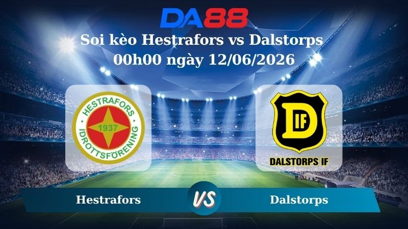 DA88 Nhận định soi kèo Hestrafors vs Dalstorps 00h00 ngày 12/06/2026 – Hạng 3 Áo Mellersta Thuỵ Điển