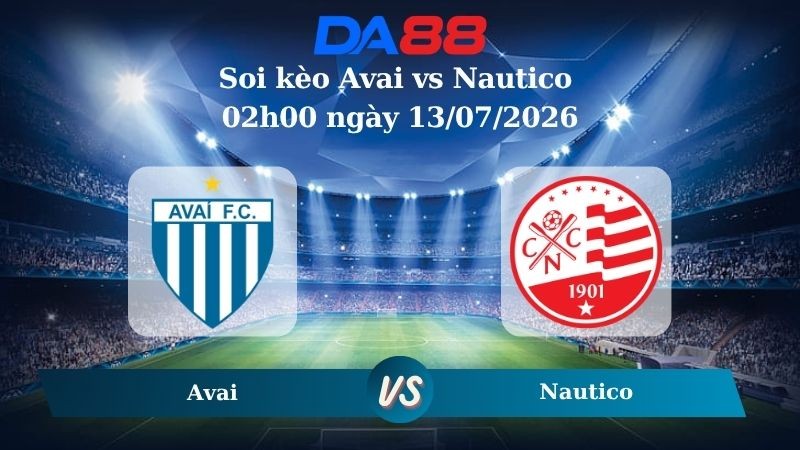 DA88 Nhận định soi kèo Avai vs Nautico 02h00 ngày 13/07/2026 – Hạng 2 Brazil